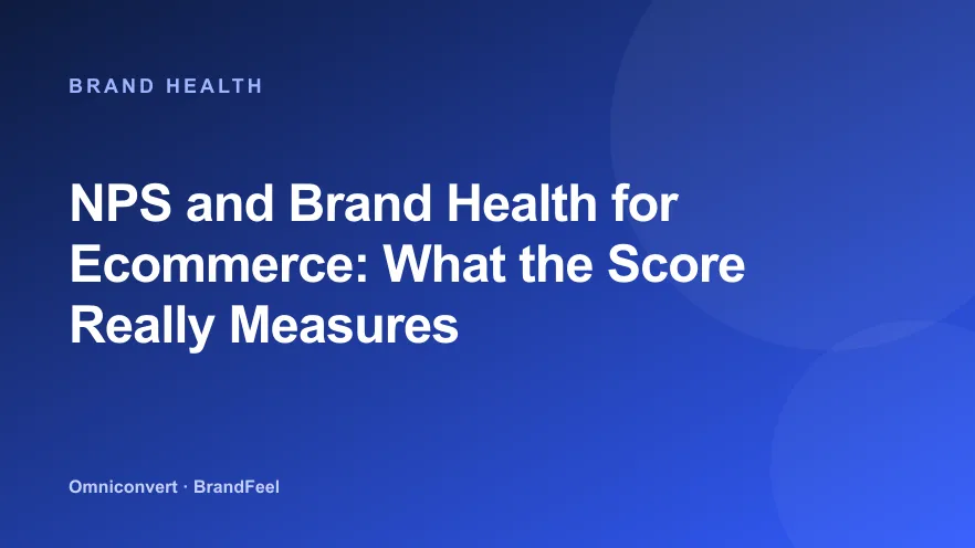 NPS and Brand Health for Ecommerce: What the Score Really Measures
